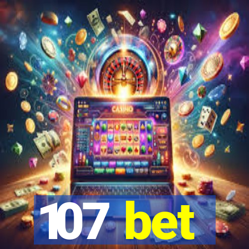 107 bet